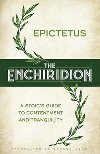 The Enchiridion: a Stoic